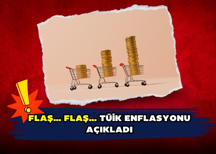 Flaş… Flaş… TÜİK enflasyonu açıkladı